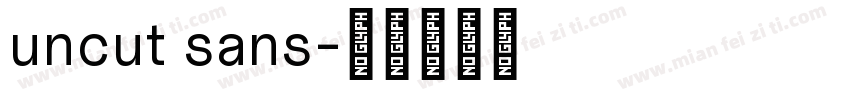 uncut sans字体转换